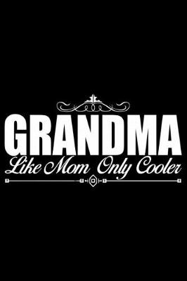 Book cover for Grandma Like Mom Only Cooler