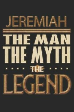 Cover of Jeremiah The Man The Myth The Legend