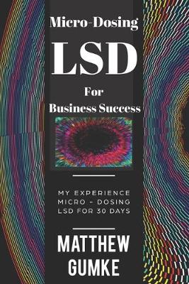 Book cover for Micro-Dosing LSD For Business Success