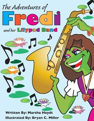 Book cover for The Adventures Of Fredi And her Lily Pad Band