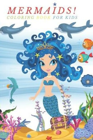 Cover of Mermaids! Coloring book for Kids