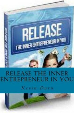 Cover of Release the Inner Entrepreneur in You