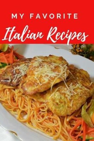 Cover of My Favorite Italian Recipes