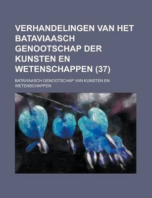 Book cover for Verhandelingen Van Het Bataviaasch Genootschap Der Kunsten En Wetenschappen (37 )