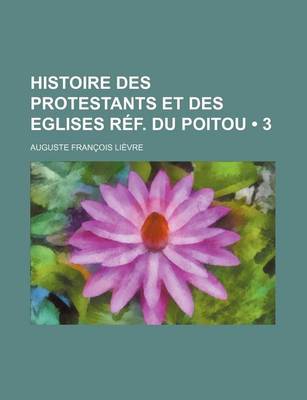 Book cover for Histoire Des Protestants Et Des Eglises Ref. Du Poitou (3)