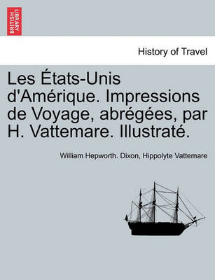 Book cover for Les Tats-Unis D'Am Rique. Impressions de Voyage, Abr G Es, Par H. Vattemare. Illustrat .