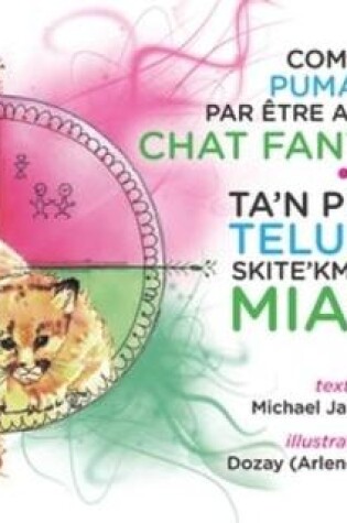 Cover of Comment le Puma a fini par être appelé le Chat Fantôme / Ta'n Petalu Telui'tut Skite'kmujew