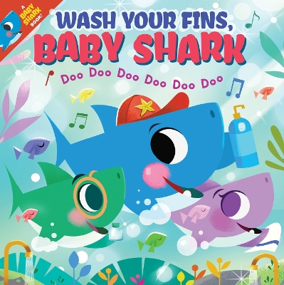 Book cover for Wash Your Fins, Baby Shark! Doo Doo Doo Doo Doo Doo (PB)