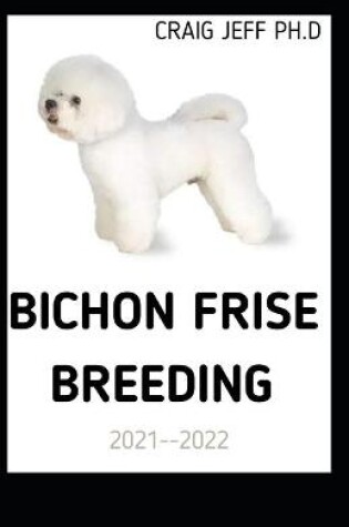 Cover of Bichon Frise Breeding 2021--2022