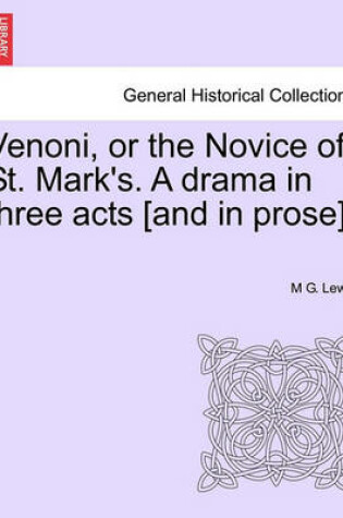 Cover of Venoni, or the Novice of St. Mark's. a Drama in Three Acts [And in Prose].