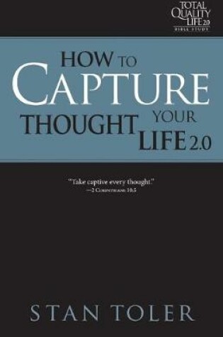 Cover of How to Capture Your Thought Life (Tql 2.0 Bible Study Series)