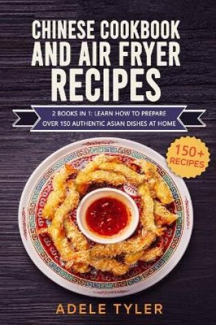 Cover of Chinese Cookbook And Air Fryer Recipes