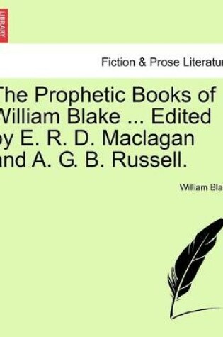 Cover of The Prophetic Books of William Blake ... Edited by E. R. D. Maclagan and A. G. B. Russell.