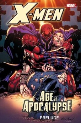 Cover of X-men: Age Of Apocalypse Prelude