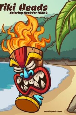 Cover of Tiki Heads Coloring Book for Kids 2