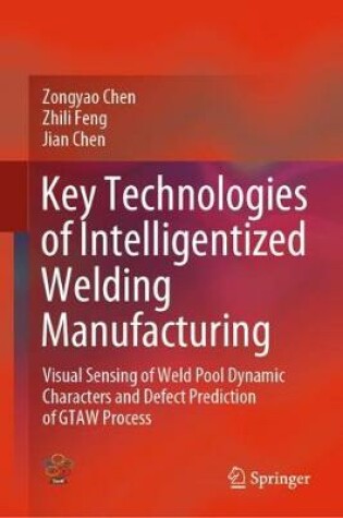 Cover of Key Technologies of Intelligentized Welding Manufacturing