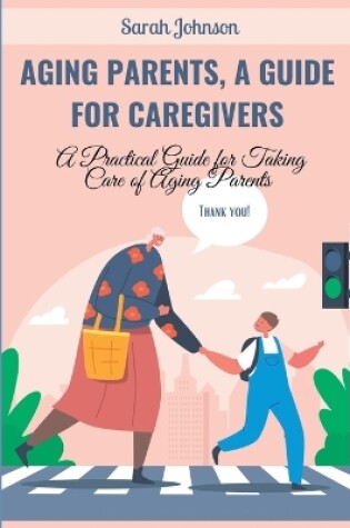 Cover of Aging Parents, a Guide for Caregivers