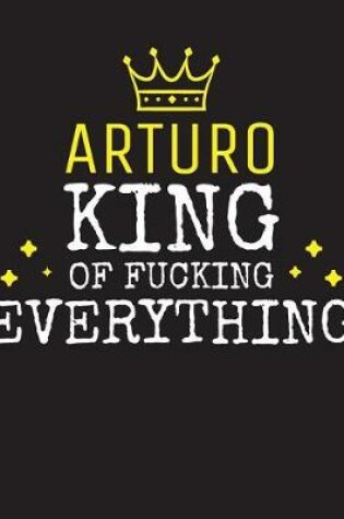 Cover of ARTURO - King Of Fucking Everything