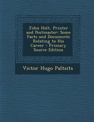 Book cover for John Holt, Printer and Postmaster