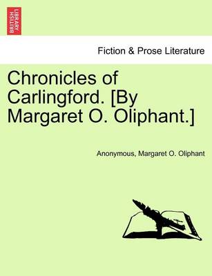 Book cover for Chronicles of Carlingford. [By Margaret O. Oliphant.]