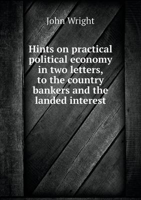 Book cover for Hints on practical political economy in two letters, to the country bankers and the landed interest