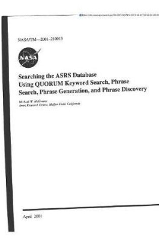 Cover of Searching the Asrs Database Using Quorum Keyword Search, Phrase Search, Phrase Generation, and Phrase Discovery