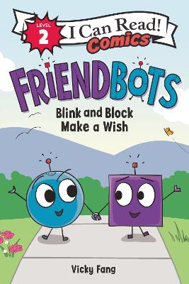 Cover of Friendbots: Blink and Block Make a Wish