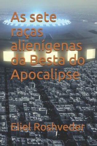 Cover of As sete racas alienigenas da Besta do Apocalipse