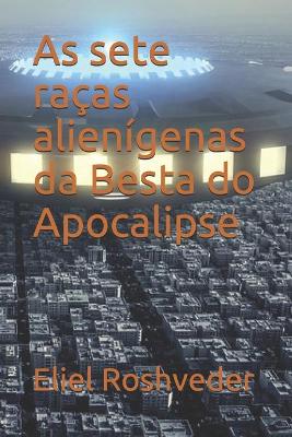 Book cover for As sete racas alienigenas da Besta do Apocalipse