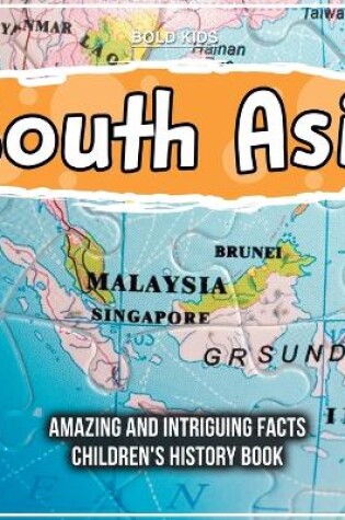 Cover of South Asia Amazing And Intriguing Facts Children's History Book