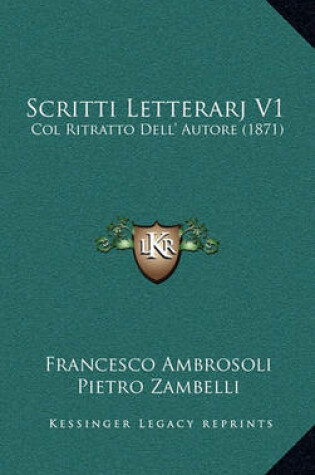 Cover of Scritti Letterarj V1