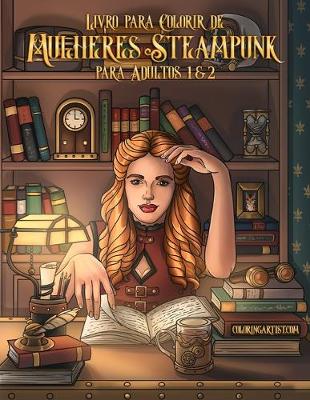 Cover of Livro para Colorir de Mulheres Steampunk para Adultos 1 & 2