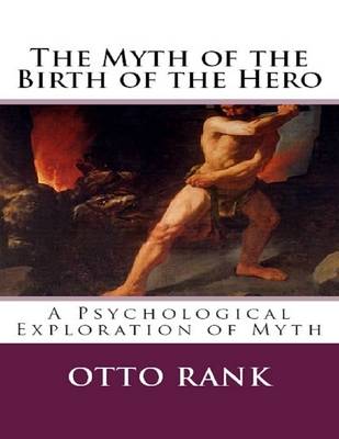 Book cover for The Myth of the Birth of the Hero:  A Psychological Exploration of Myth