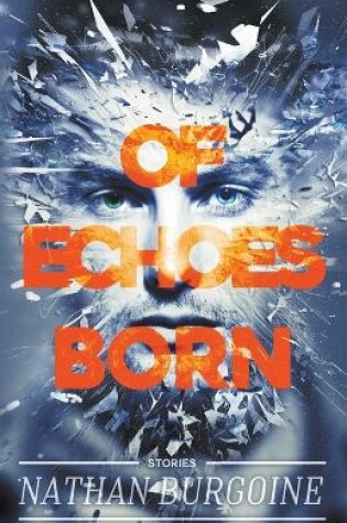 Cover of Of Echoes Born