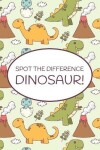 Book cover for Spot the Difference Dinosaur!