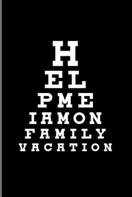 Book cover for Help Me I Am On Family Vacation