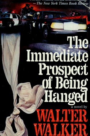 Cover of Walker Walter : Immediate Prospect of Being Hanged