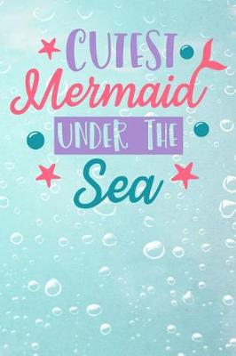 Book cover for Cutest Mermaid Under the Sea