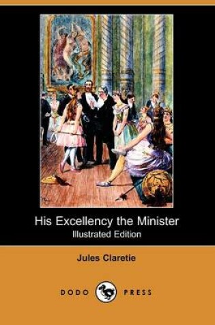 Cover of His Excellency the Minister(Dodo Press)