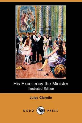 Book cover for His Excellency the Minister(Dodo Press)