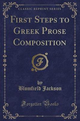 Book cover for First Steps to Greek Prose Composition (Classic Reprint)