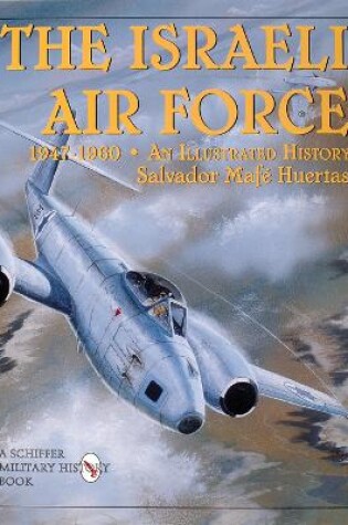 Cover of Israeli Air Force 1947-1960: An Illustrated History