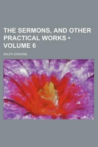 Cover of The Sermons, and Other Practical Works (Volume 6)