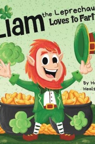 Cover of Liam the Leprechaun Loves to Fart