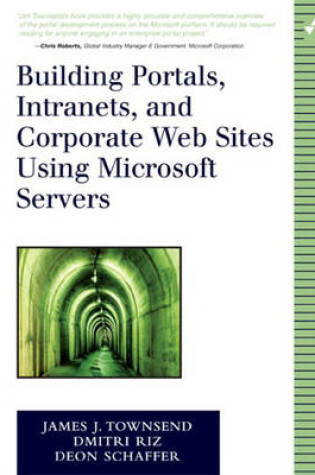 Cover of Building Portals, Intranets, and Corporate Web Sites Using Microsoft Servers