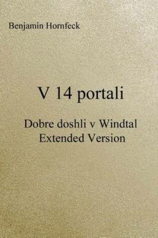 Cover of V 14 Portali - Dobre Doshli V Windtal Extended Version