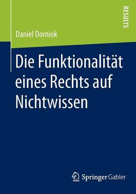 Book cover for Die Funktionalitat Eines Rechts Auf Nichtwissen