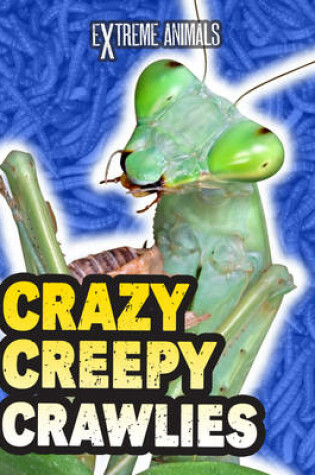 Cover of Crazy Creepy Crawlies