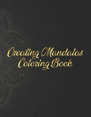 Book cover for Creating Mandalas Coloring Book