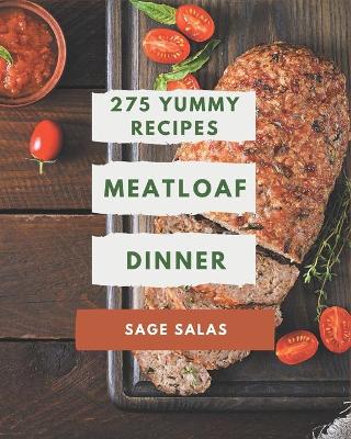 Book cover for 275 Yummy Meatloaf Dinner Recipes